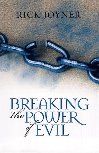 Breaking the Power of Evil by Winning the Battle for the Soul of Man 0768421632