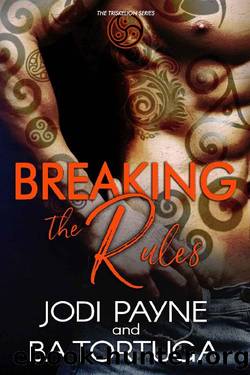 Breaking the Rules (The Triskelion Series Book 1) by Jodi Payne & BA Tortuga
