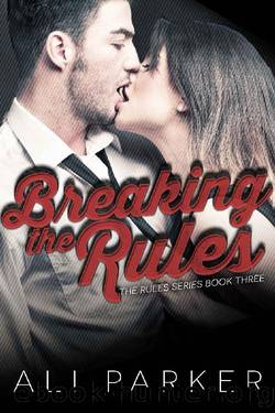 Breaking the Rules by Ali Parker