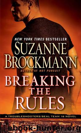 Breaking the Rules: A Novel (Troubleshooters Book 16) by Suzanne Brockmann