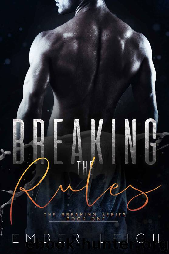 Breaking the Rules: The Breaking Series #1 by Leigh Ember