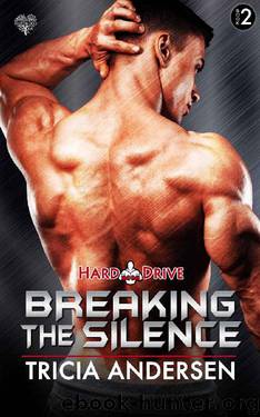 Breaking the Silence (Hard Drive Book 2) by Tricia Andersen