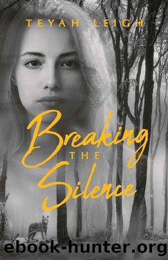 Breaking the Silence: A Werewolf Romance by Teyah Leigh