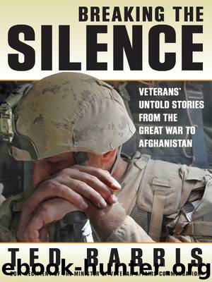 Breaking the Silence: Veterans' Untold Stories From the Great War to Afghanistan by Ted Barris