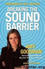 Breaking the Sound Barrier by Amy Goodman foreword by Bill Moyers