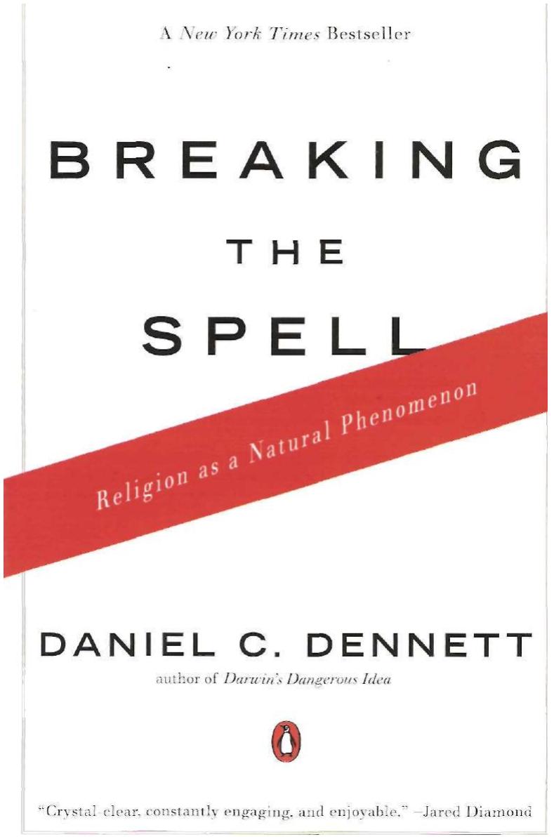 Breaking the Spell: Religion as a Natural Phenomenon by Dennett Daniel C