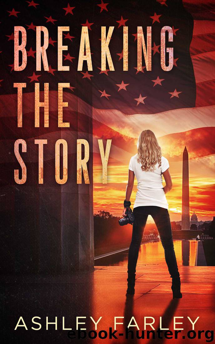 Breaking the Story by Ashley Farley