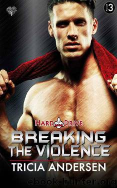 Breaking the Violence (Hard Drive Series Book 3) by Tricia Andersen