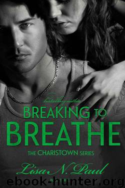 Breaking to Breathe by Lisa N. Paul