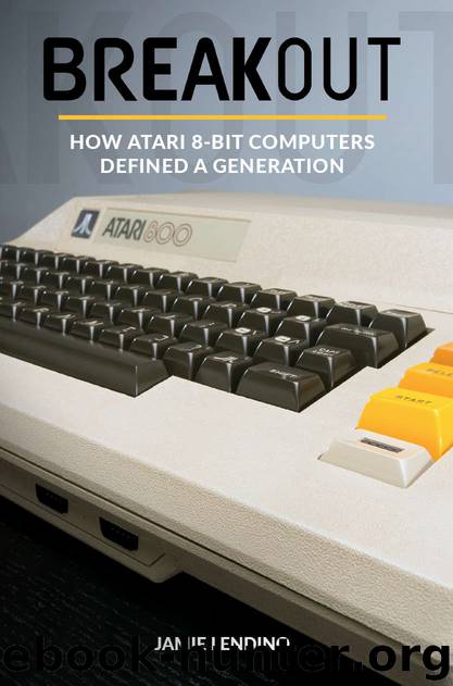 Breakout: How Atari 8-Bit Computers Defined a Generation by Jamie Lendino