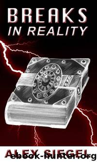 Breaks in Reality by Alex Siegel