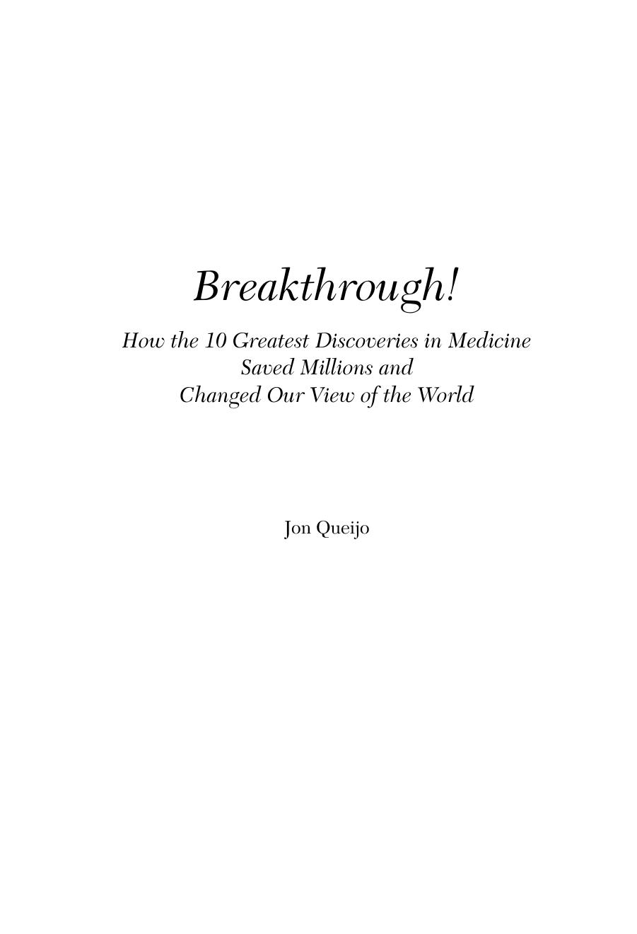 Breakthrough!: How the 10 Greatest Discoveries in Medicine Saved Millions and Changed Our View of the World by Jon Queijo
