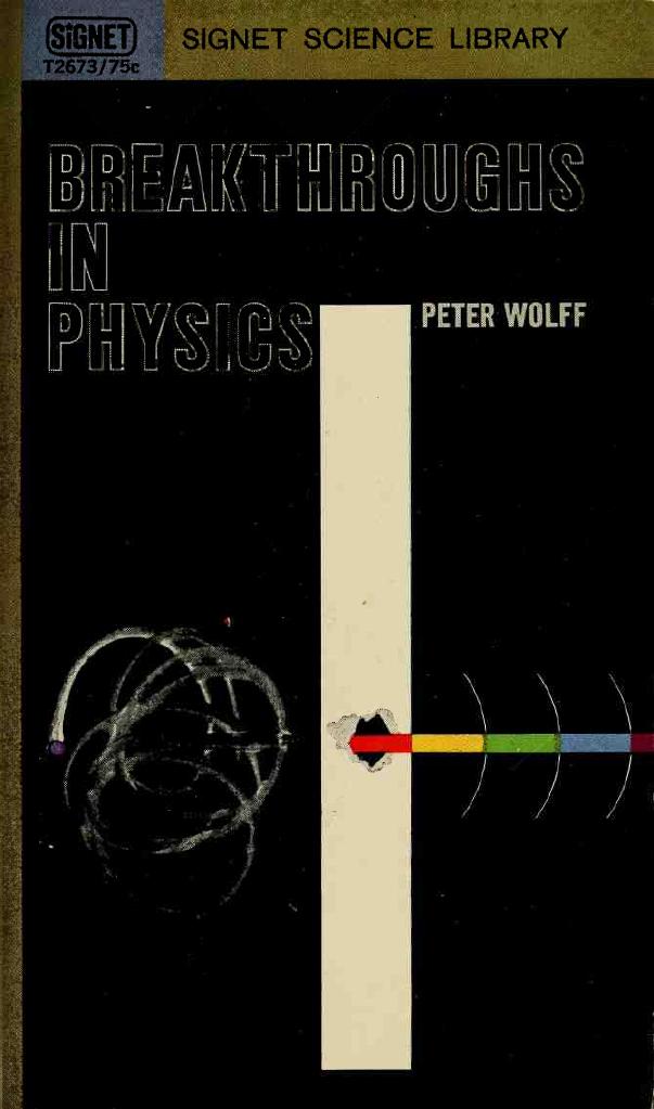 Breakthroughs in Physics by Peter Wolff