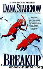 Breakup (7) by Dana Stabenow