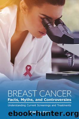 Breast Cancer Facts, Myths, and Controversies by Madelon L. Finkel Ph.D