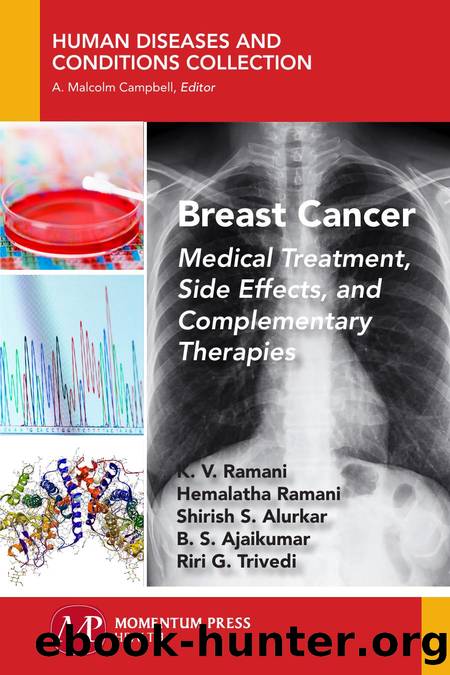 Breast Cancer: Medical Treatment, Side Effects, and Complementary Therapies by K. V. Ramani Hemalatha Ramani Shirish S. Alurkar B. S. Ajaikumar and Riri G. Trivedi