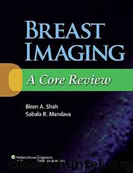 Breast Imaging: A Core Review by Biren A. Shah & Sabala Mandava