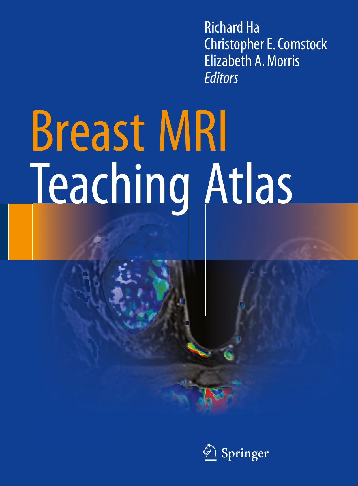 Breast MRI Teaching Atlas by Richard Ha Christopher E. Comstock Elizabeth A. Morris (eds.)