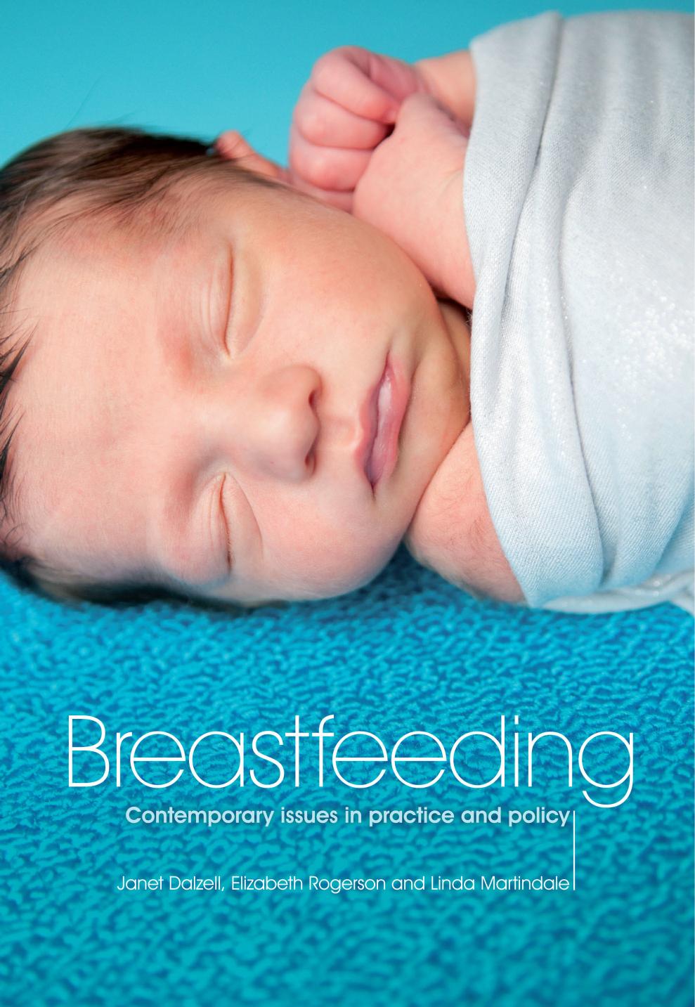 Breastfeeding: Contemporary Issues in Practice and Policy by Janet Dalzell Linda Martindale Elizabeth Rogerson