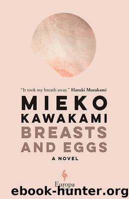 Breasts and Eggs by Mieko Kawakami;