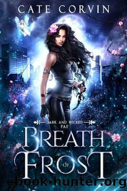 Breath of Frost (Dark and Wicked Fae Book 2) by Cate Corvin