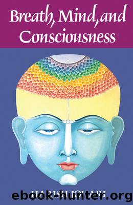 Breath, Mind, and Consciousness by Harish Johari