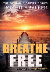 Breathe Free by Robert F. Barker