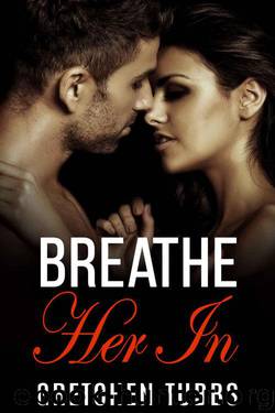 Breathe Her In by Tubbs Gretchen