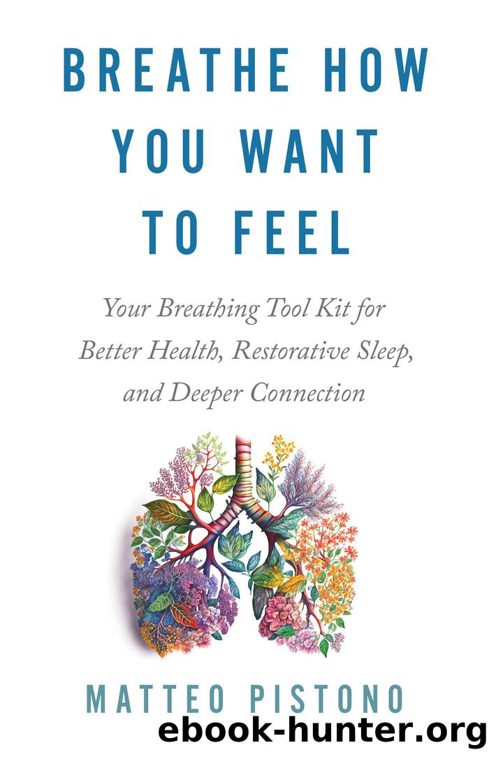Breathe How You Want to Feel by Matteo Pistono