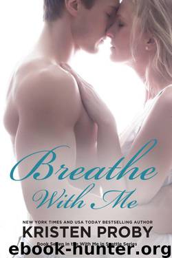 Breathe With Me by Kristen Proby