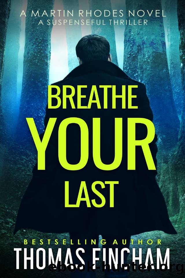 Breathe Your Last: A Suspenseful Thriller (Martin Rhodes Book 6) by Thomas Fincham