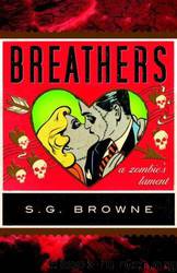 Breathers: A Zombie's Lament by S. G. Browne