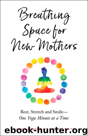 Breathing Space for New Mothers by Alison Rogers & Erin O. White