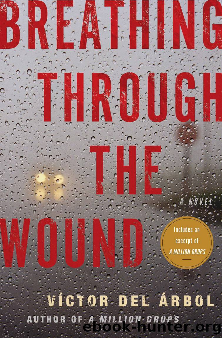 Breathing Through the Wound by Víctor Del Árbol