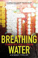 Breathing Water: A Bangkok Thriller by Timothy Hallinan