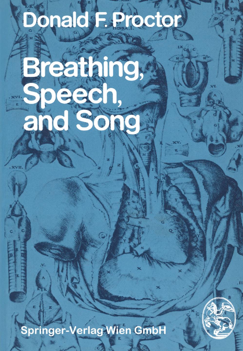 Breathing, Speech, and Song by Donald F. Proctor M. D. (auth.)