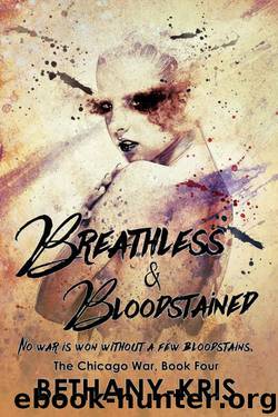 Breathless & Bloodstained (The Chicago War #4) by Bethany-Kris