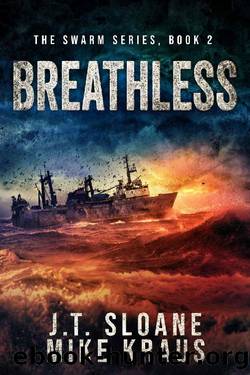 Breathless - Swarm Book 2: (An Epic Post-Apocalyptic Survival Thriller) by J.T. Sloane & Mike Kraus