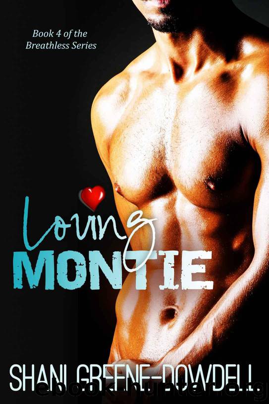 Breathless 4: Loving Montie by Greene-Dowdell Shani
