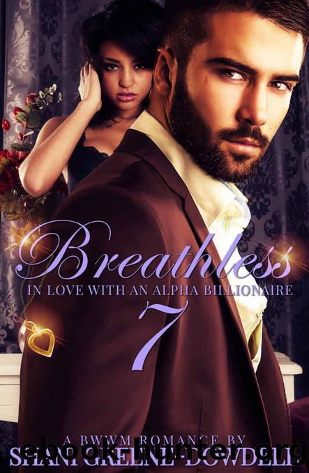 Breathless 7: In Love With an Alpha Billionaire by Greene-Dowdell Shani