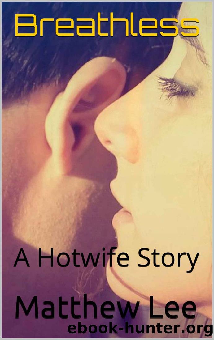 Breathless: A Hotwife Story by Matthew Lee