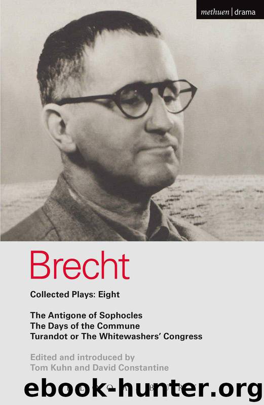 Brecht Plays 8: The Antigone of Sophocles; The Days of the Commune; Turandot or the Whitewasher's Congress: "The Antigone of Sophocles", "The Days of the Comm (World Classics) by Bertolt Brecht