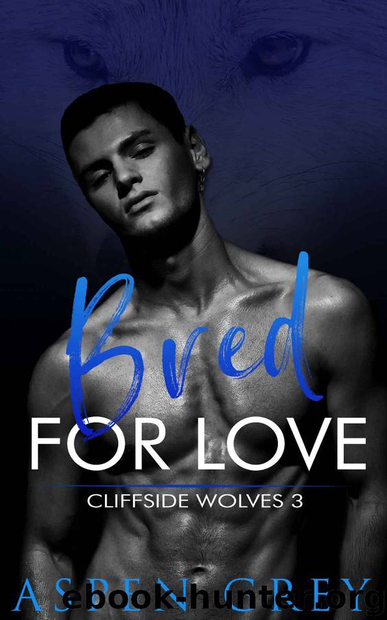 Bred For Love: Cliffside Wolves Book 3 by Grey Aspen