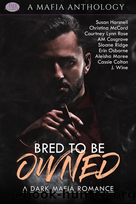 Bred To Be Owned (A Dark Mafia Romance) by unknow