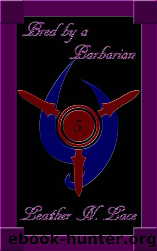 Bred by the Barbarian 5 (The Breeding Slaves of Kor Erotica BDSM Series) by Leather N. Lace