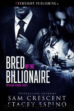 Bred by the Billionaire (Breeding Season Book 1) by Sam Crescent & Stacey Espino