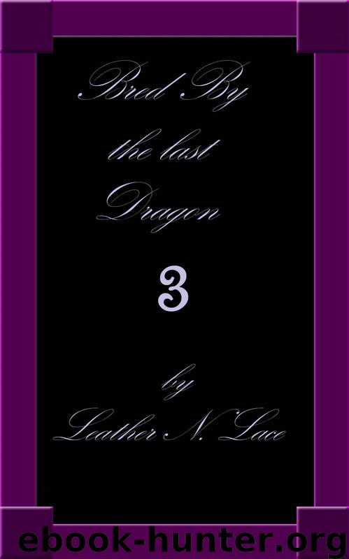 Bred by the Last Dragon 3 (Last of a Race: Forced Hardcore BDSM Impregnation Stories)