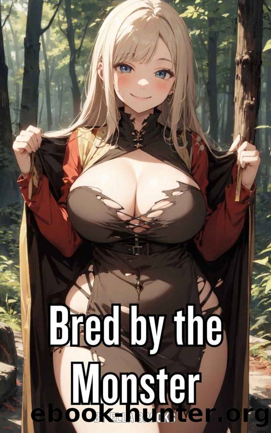 Bred by the Monster: An Erotic Monster MF Short by Ella Brooks