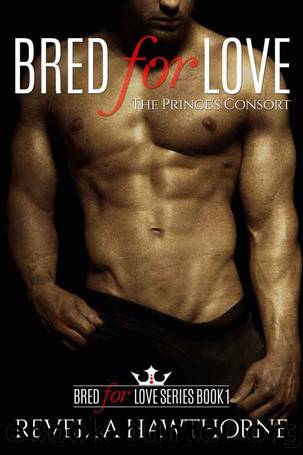 Bred for Love 1 - The Prince's Consort by Hawthorne Revella