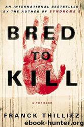 Bred to Kill: A Thriller by Thilliez Franck